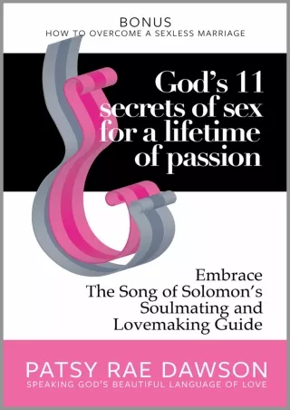 [PDF] DOWNLOAD God’s 11 Secrets of Sex for a Lifetime of Passion: Embrace The Song of