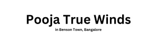 Pooja True Winds Benson Town, Bangalore E brochure