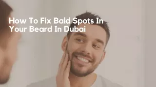 How To Fix Bald Spots In Your Beard In Dubai
