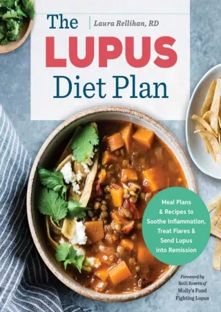 PDF/READ The Lupus Diet Plan: Meal Plans & Recipes to Soothe Inflammation, Treat