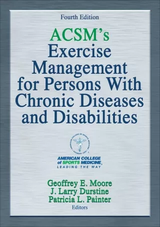 READ [PDF] ACSM's Exercise Management for Persons With Chronic Diseases and Disa