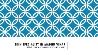 skin specialist in Madhu Vihar