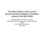 The Role of Music in the Lives of German-American Settlers in Southern Indiana in the Mid-1800s