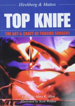 READ [PDF] Top Knife: The Art and Craft of Trauma Surgery ebooks