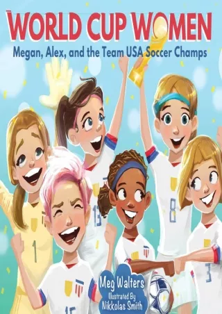 get [PDF] Download World Cup Women: Megan, Alex, and the Team USA Soccer Champs