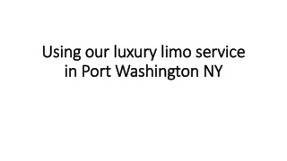 Using our luxury limo service in Port Washington NY