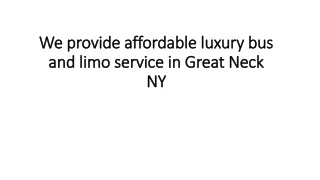 We provide affordable luxury bus and  limo service in Great Neck NY