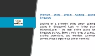 Premium Online Dream Gaming Casino Singapore Waybet88.com