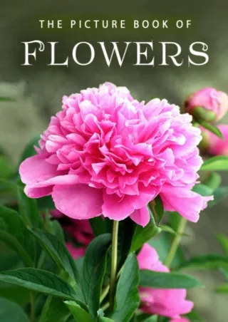 Read online  The Picture Book of Flowers: A Gift Book for Alzheimer's Patients and Seniors