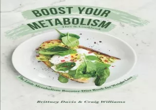 EBOOK READ Boost Your Metabolism Diet & Cookbook: The Little Metabolism Booster