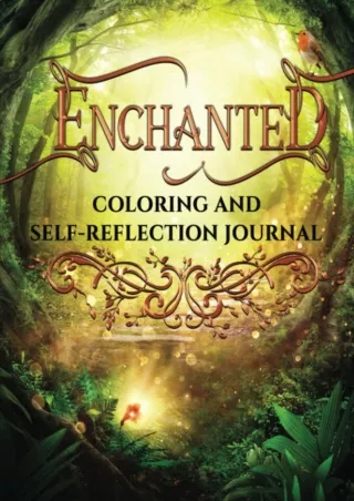 Pdf Ebook Enchanted Coloring and Self-reflection Journal: Enchanted Anthologies Series