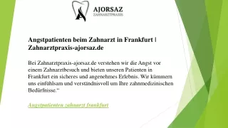 Angstpatienten beim Zahnarzt in Frankfurt  Zahnarztpraxis-ajorsaz.de