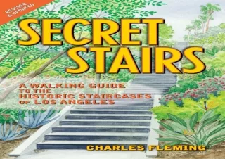 EPUB READ Secret Stairs: A Walking Guide to the Historic Staircases of Los Angel