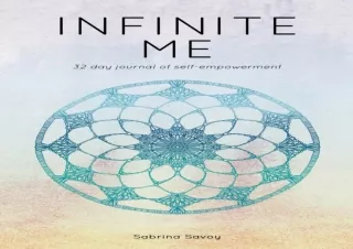 DOWNLOAD Infinite Me: 32 day journal of self empowerment