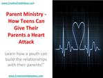 Parent Ministry - How Teens Can Give Their Parents a Heart A