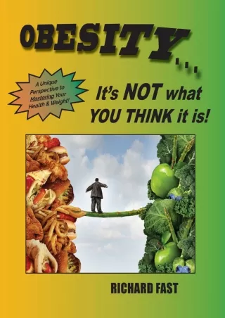 Pdf Ebook OBESITY: It's NOT what YOU THINK it is : A unique perspective to mastering