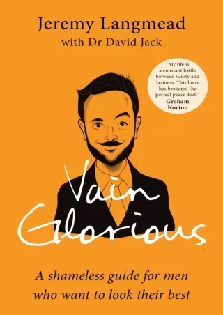 Read Ebook Pdf Vain Glorious: A shameless guide for men who want to look their best