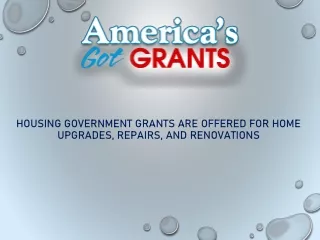 Housing Government Grants Are Offered For Home Upgrades, Repairs, And Renovations
