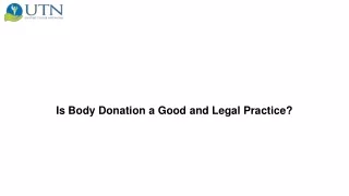 Is Body Donation a Good and Legal Practice