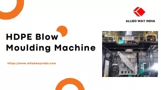 Comprehensive features of HDPE Blow Moulding Machine!