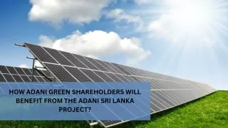 HOW ADANI GREEN SHAREHOLDERS WILL BENEFIT FROM THE ADANI SRI LANKA PROJECT