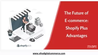 Shaping the Future of E-commerce: Shopify Plus Advantages