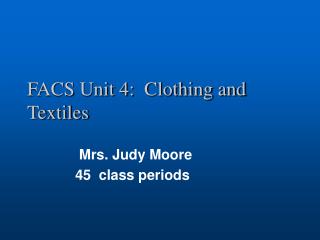 FACS Unit 4: Clothing and Textiles