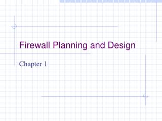 Firewall Planning and Design