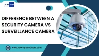 Difference Between a Security Camera vs Surveillance Camera