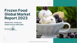 Global Frozen Food Market Demand, Trends Forecast Report To 2032