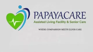 PapayaCare Assisted Living facility