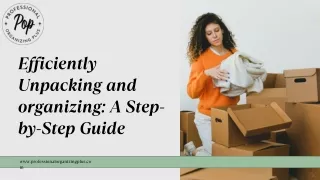 Efficiently Unpacking and organizing: A Step-by-Step Guide