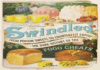 EPUB READ Swindled: From Poison Sweets to Counterfeit Coffee - The Dark History