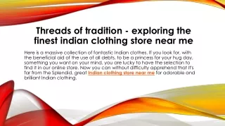 Threads of tradition exploring the finest indian clothing store near me