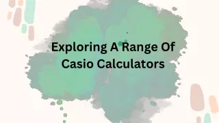 Exploring A Range Of Casio Calculators