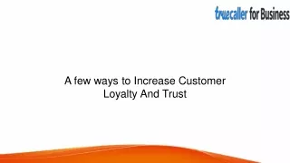 A few ways to Increase Customer Loyalty And Trust