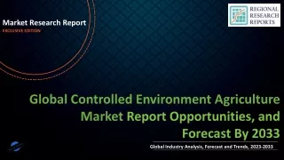 Controlled Environment Agriculture Market Size, Trends, Scope and Growth Analysis to 2033