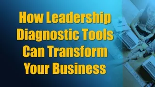 How Leadership Diagnostic Tools Can Transform Your Business