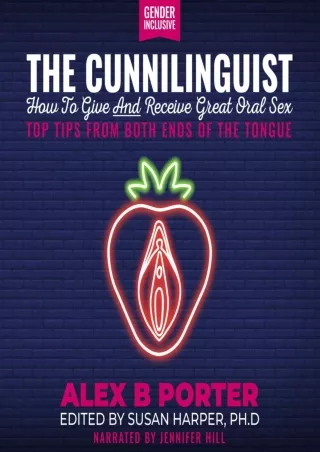 Read ebook [PDF] The Cunnilinguist: How to Give and Receive Great Oral Sex: Top Tips from Both