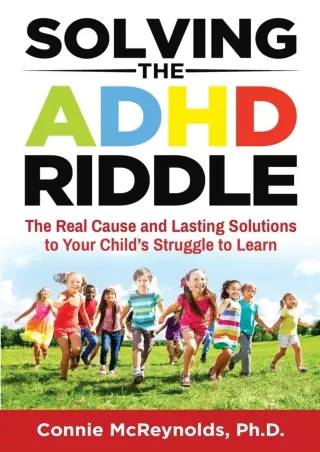 PDF_ Solving the ADHD Riddle: The Real Cause and Lasting Solutions to Your Child’s