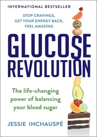 READ [PDF] Glucose Revolution: The Life-Changing Power of Balancing Your Blood Sugar