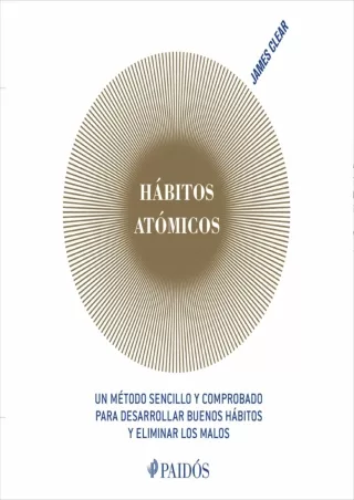 Read ebook [PDF] Hábitos atómicos: Un método sencillo y comprobado para desarrollar buenos