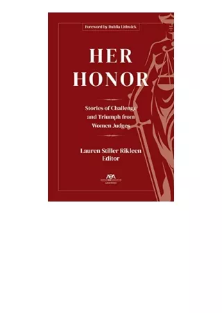 Kindle online PDF Her Honor Stories of Challenge and Triumph from Women Judges f