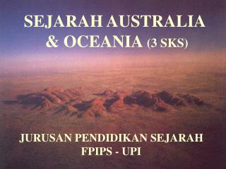 SEJARAH AUSTRALIA &amp; OCEANIA (3 SKS)