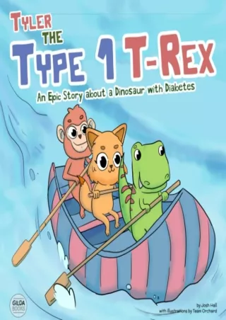 Read ebook [PDF] Tyler the Type 1 T-Rex: An Epic Story About a Dinosaur with Dia