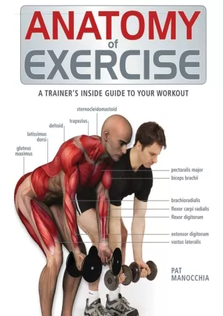 [READ DOWNLOAD] Anatomy of Exercise: A Trainer's Inside Guide to Your Workout fu