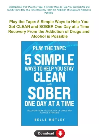 DOWNLOAD PDF Play the Tape 5 Simple Ways to Help You Get CLEAN and SOBER One Day