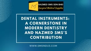 Dental Instruments A Cornerstone in Modern Dentistry and NAZMED SMS’s Contribution