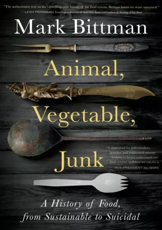 Read PDF  Animal, Vegetable, Junk: A History of Food, from Sustainable to Suicidal