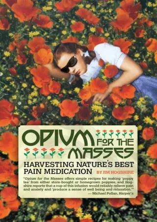 Read Ebook Pdf Opium for the Masses: Harvesting Nature's Best Pain Medication